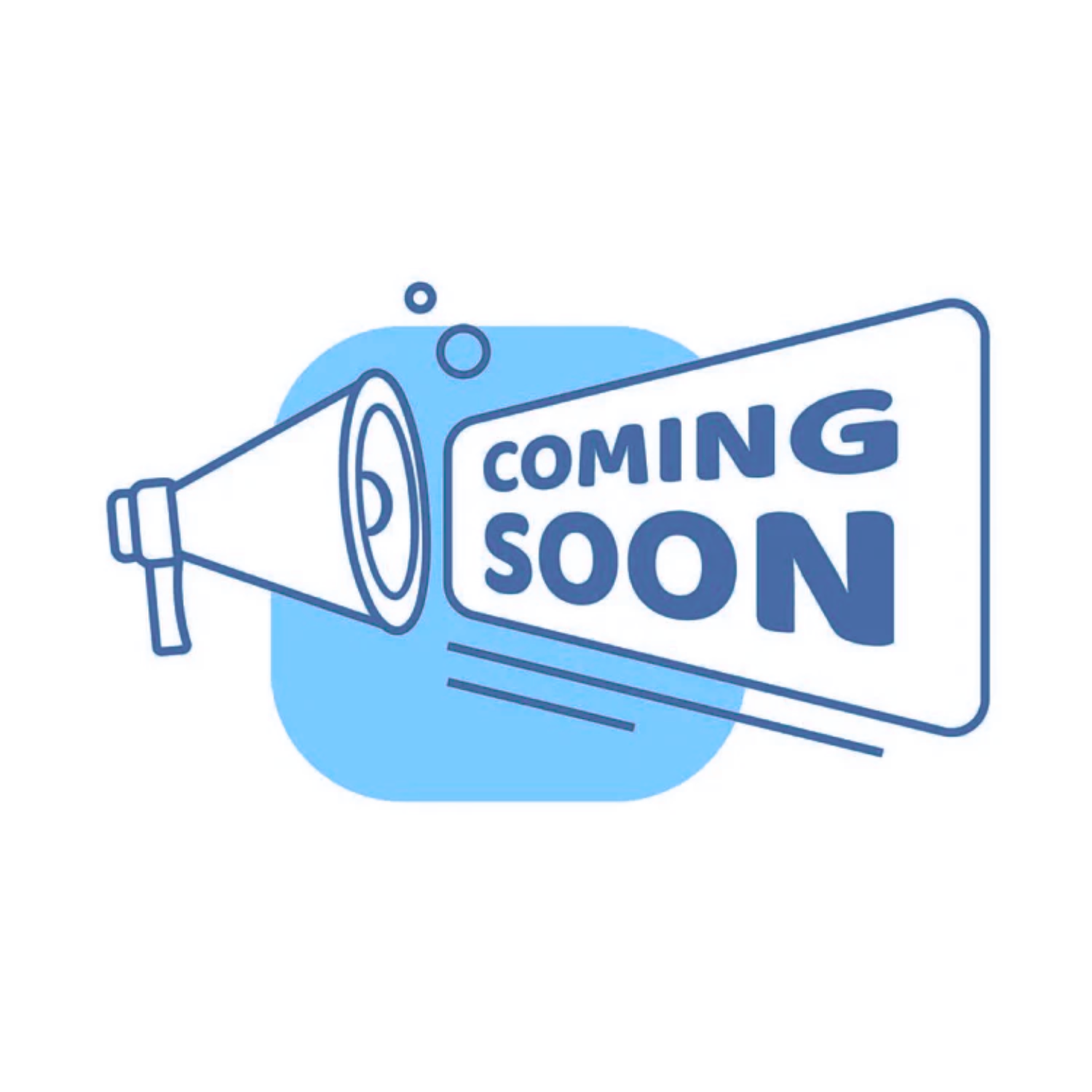 A blue and white 'COMING SOON' graphic with a megaphone icon.